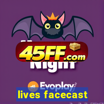 lives facecast